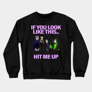 If You Look Like This Hit Me Up Cartoon Crewneck Sweatshirt